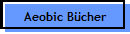 Aeobic B�cher