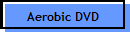 Aerobic DVD 