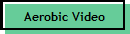 Aerobic Video