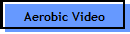 Aerobic Video