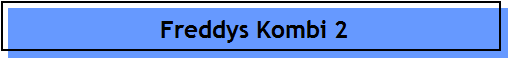 Freddys Kombi 2