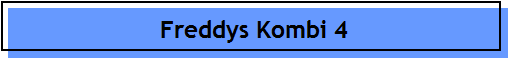 Freddys Kombi 4