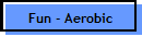 Fun - Aerobic